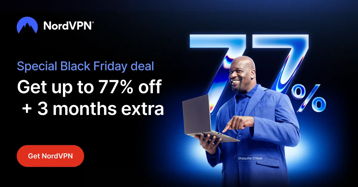 Shaquille O'Neal, NordVPN's global ambassador, in NordVPN's Black Friday advert: up to 77% off plus 3 months extra